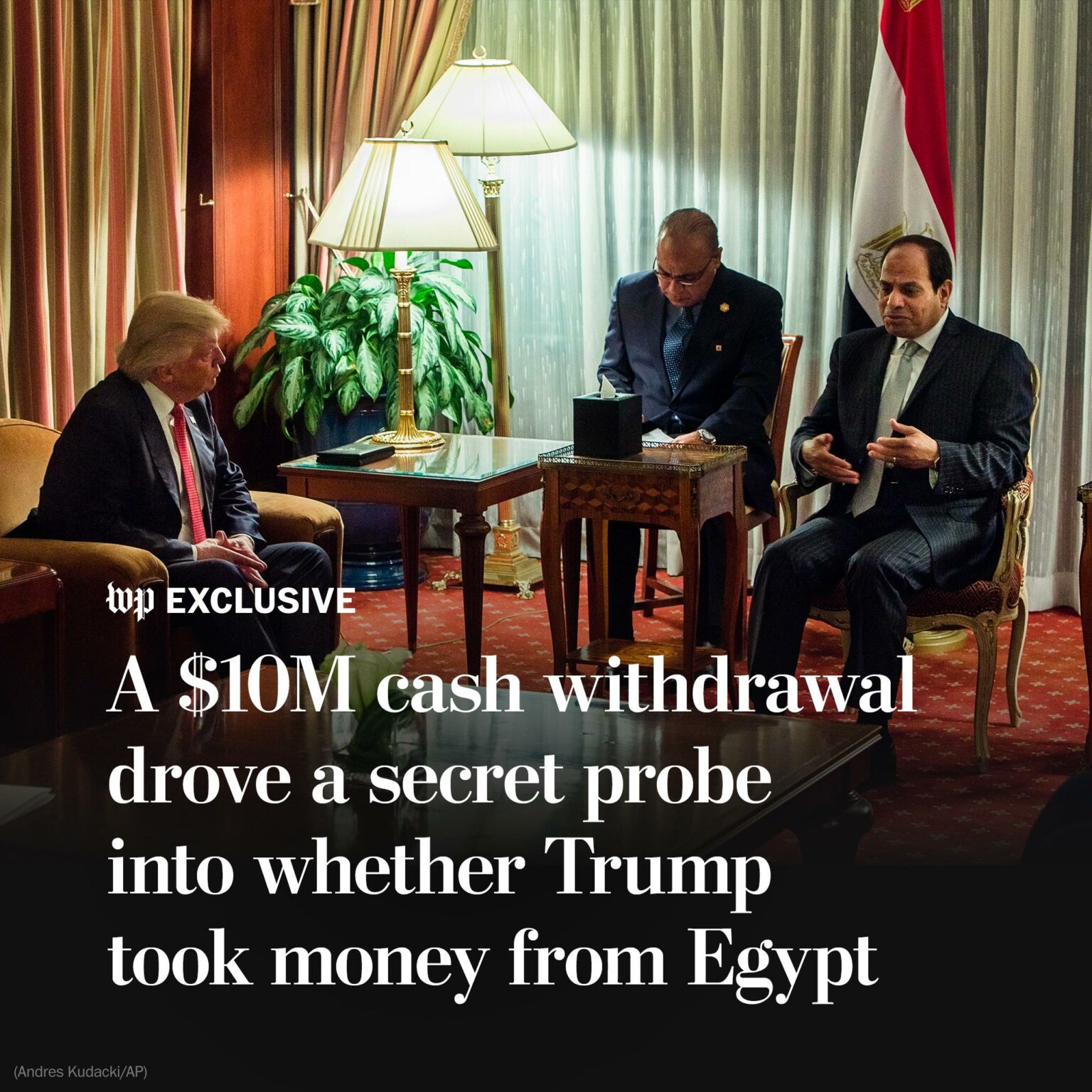 $10M cash withdrawal drove secret probe into whether Trump took money from Egypt