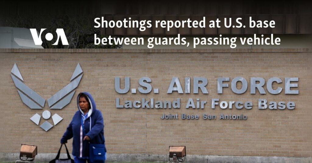 Shootings Reported at Joint Base San Antonio-Lackland Between Guards and Passing Vehicle