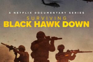 New Netflix Documentary ‘Surviving Black Hawk Down’ Interviews Both Sides of the Battle of Mogadishu 32 Years Later